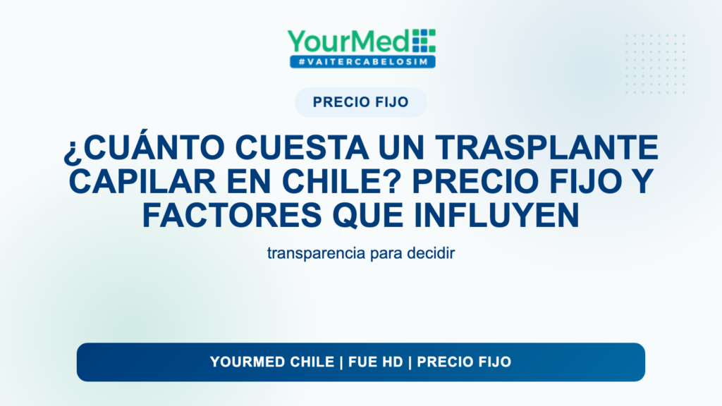¿Cuánto cuesta un trasplante capilar en Chile? Precio fijo y factores que influyen | YourMed