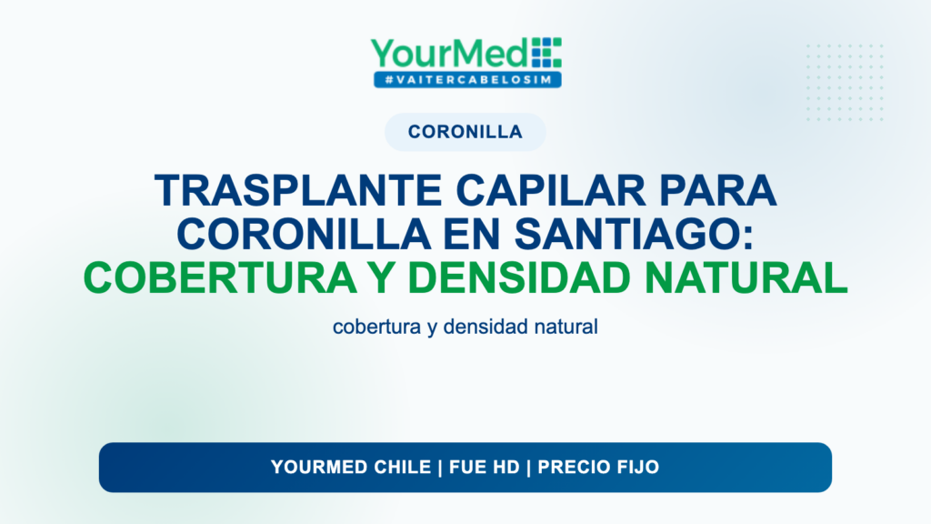 Trasplante capilar para coronilla en Santiago: cobertura y densidad natural | YourMed
