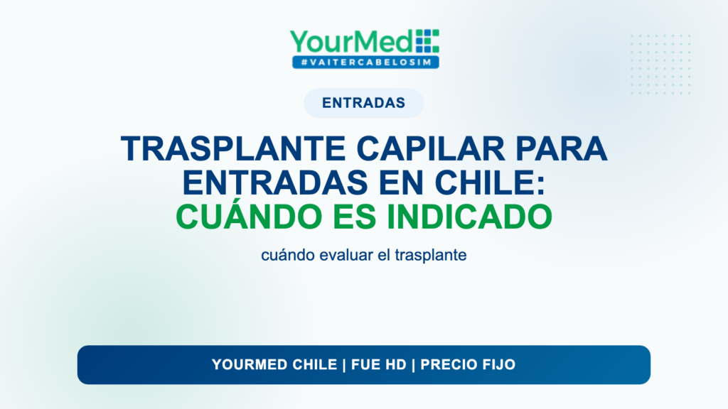Trasplante capilar para entradas en Chile: cuándo es indicado | YourMed