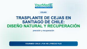 Trasplante de cejas en Santiago de Chile: diseño natural y recuperación | YourMed